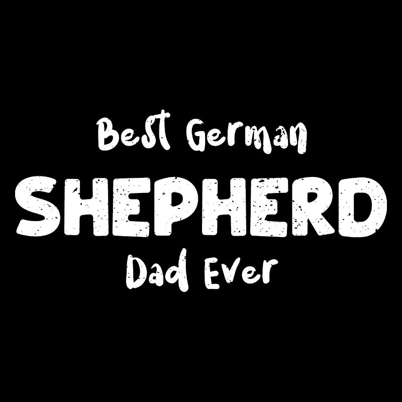 Best German Shepherd Dad Ever