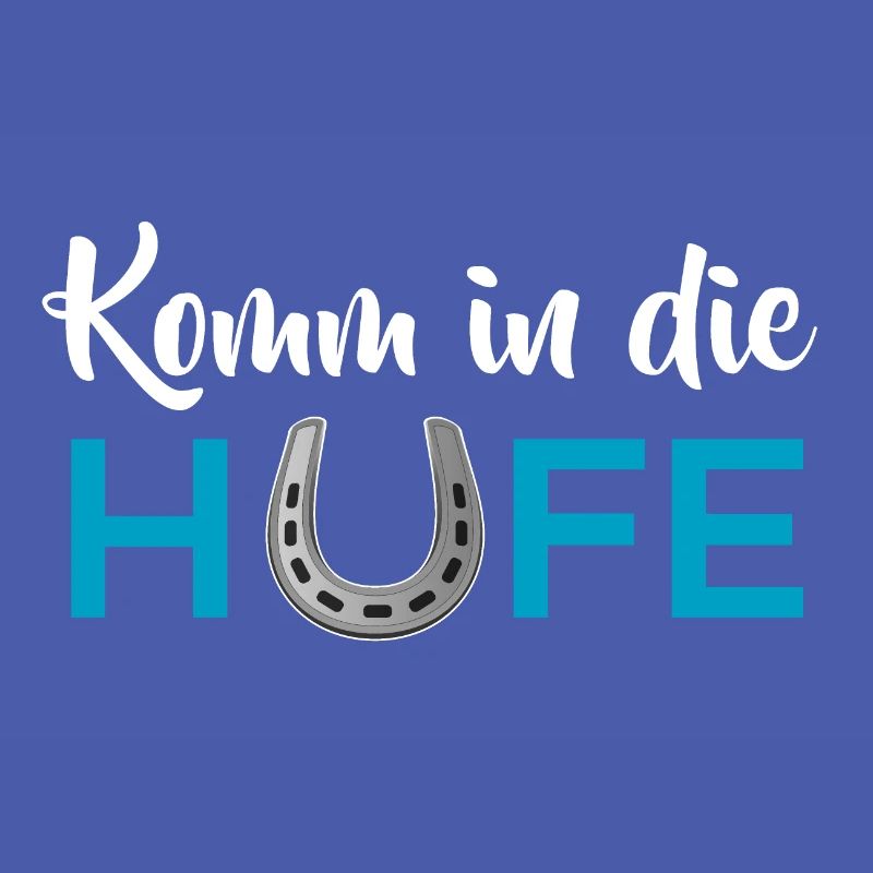 Komm in die Hufe