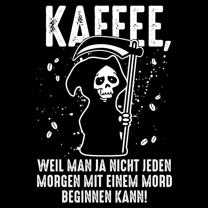 Kaffee Spruch Sensenmann Humor Cappuccino Espresso