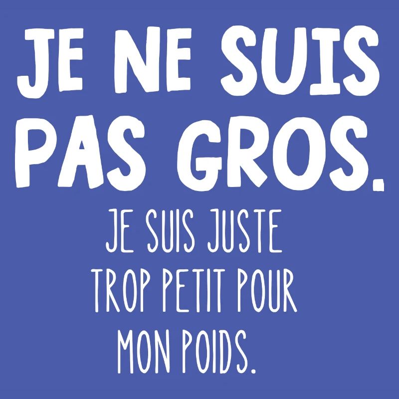 je ne suis pas gros