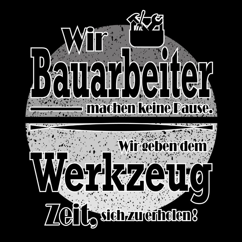 Sprüche Arbeit Beruf Bauarbeiter Job