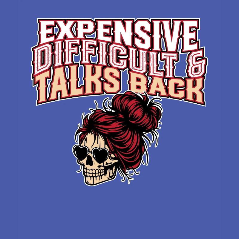 Expensive Difficult And Talks Back Skeleton Messy