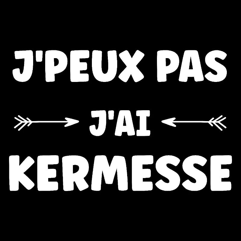 j'peux pas j'ai Kermesse