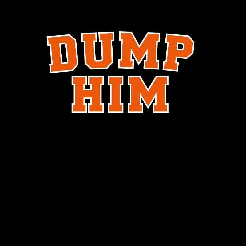 Dump Him