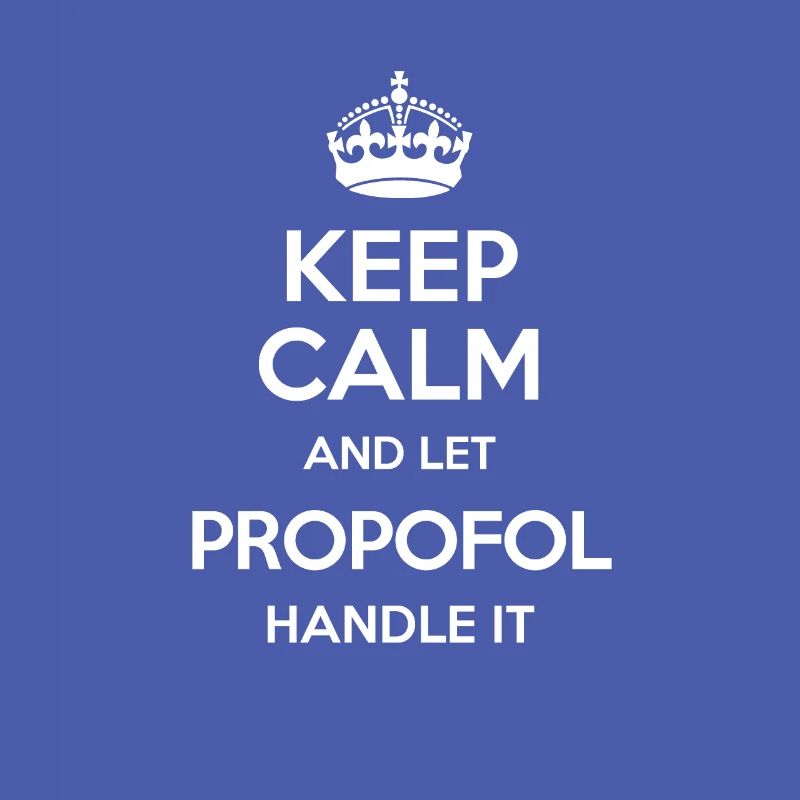 Keep Calm And Let Propofol Handle It Krone Gelb