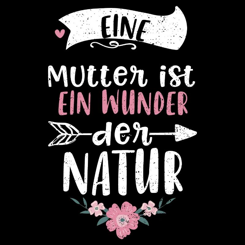 Eine Mutter ist ein Wunder der N...