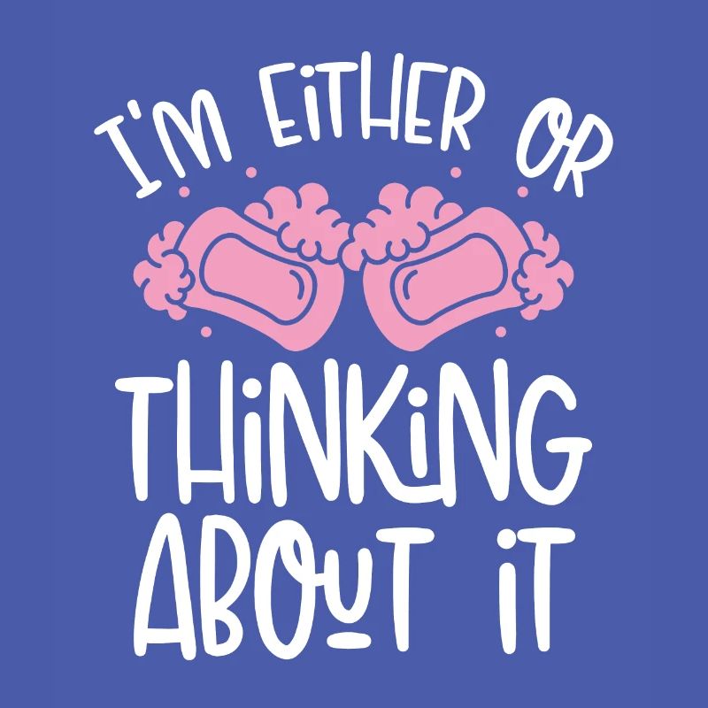 Ich Denke Entweder Oder