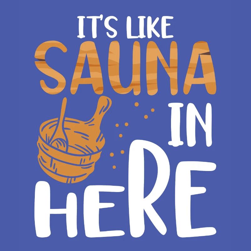 It's like a sauna here