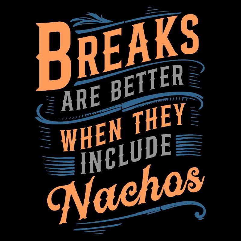 Breaks Are Better When They Include Nachos