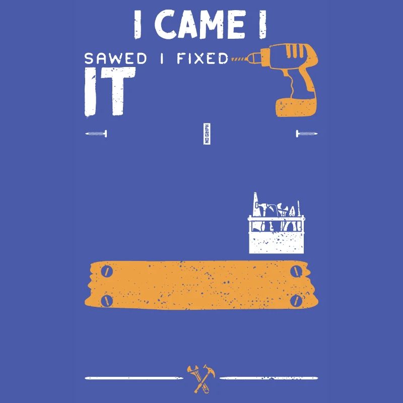I Came I Sawed I Fixed It