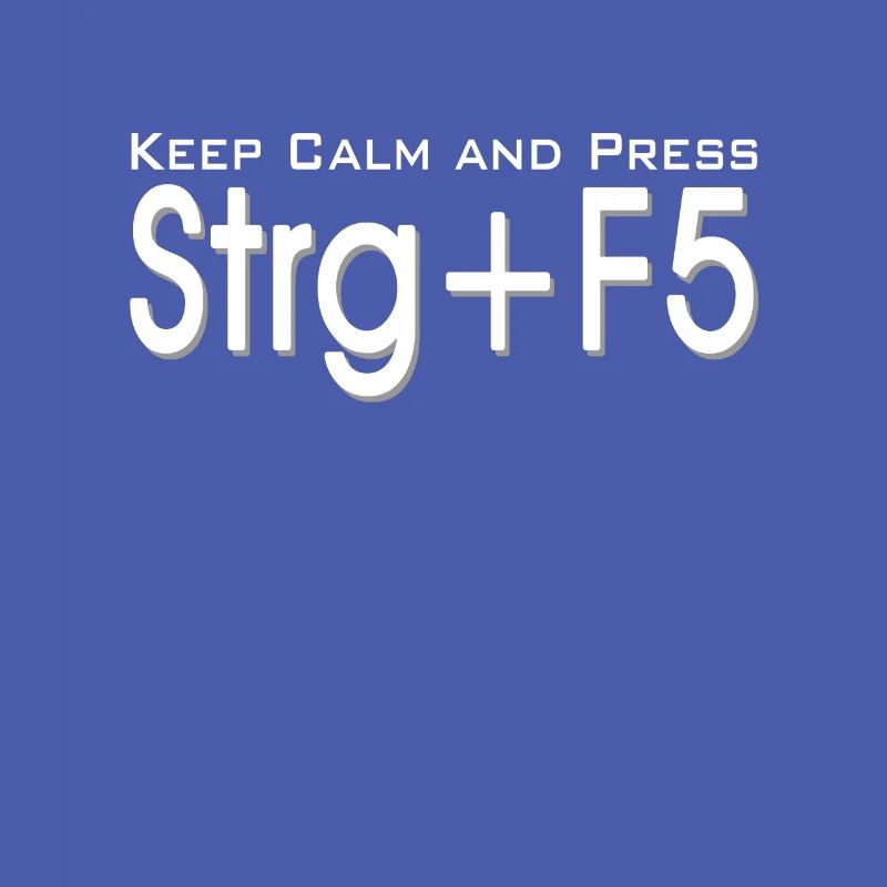keep calm ctrl f5 white