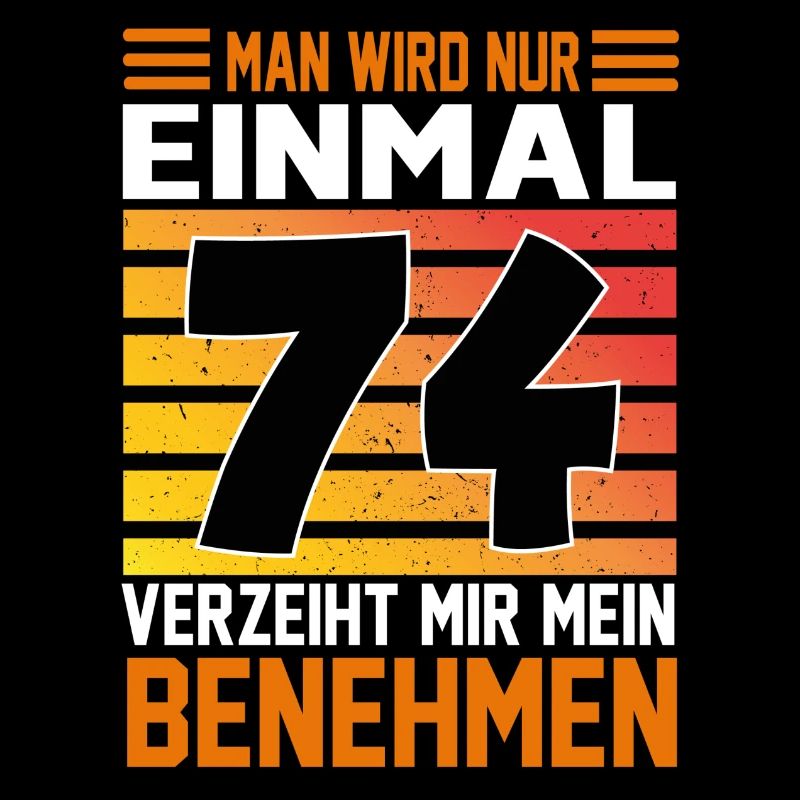 Geburtstag Man wird nur einmal Alter Jahre 74