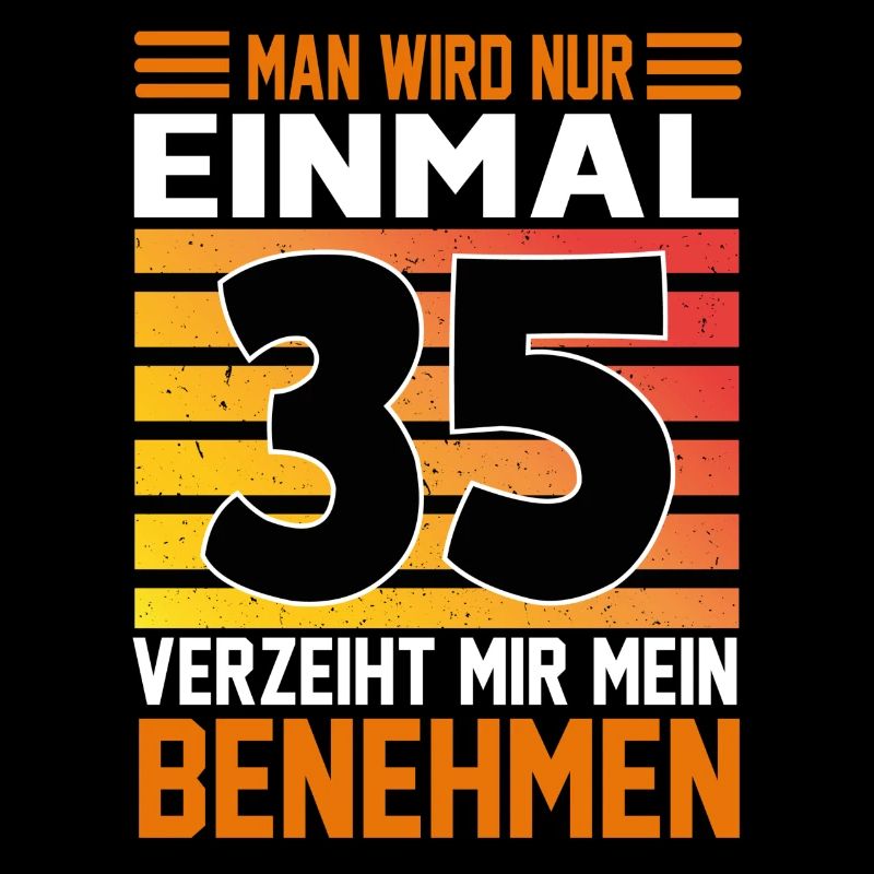Geburtstag Man wird nur einmal Alter Jahre 35