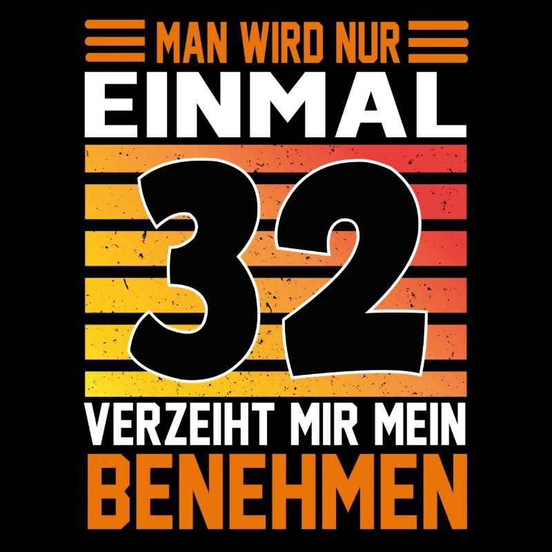 Geburtstag Man wird nur einmal Alter Jahre 32