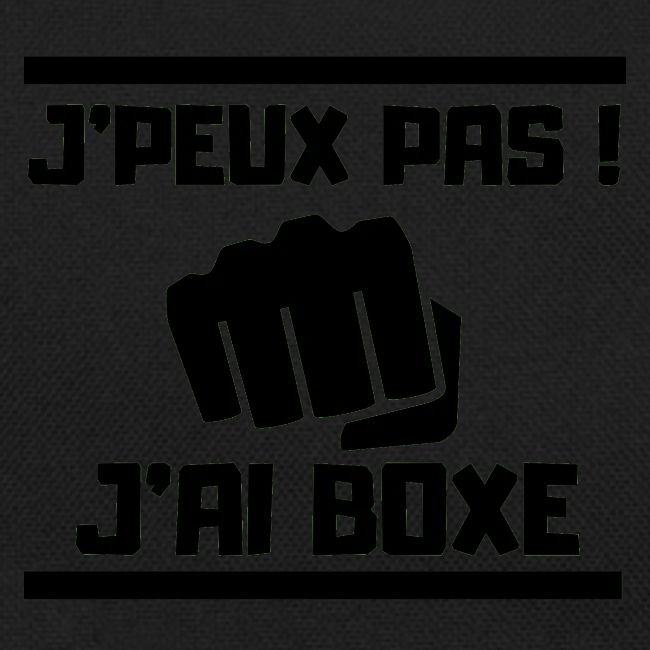 J PEUX PAS J AI BOXE