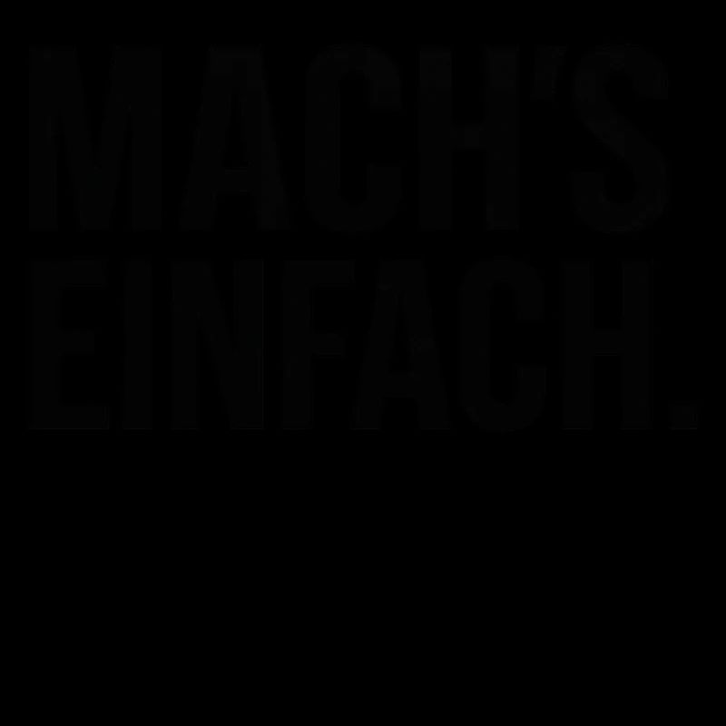 Mach einfach