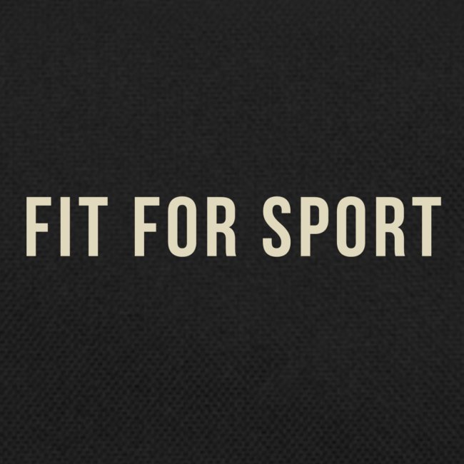 FIT FOR SPORT