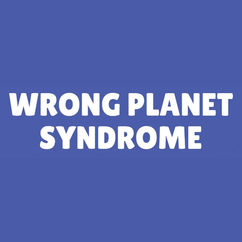 Wrong Planet Syndrome Autisme Asperger Sort