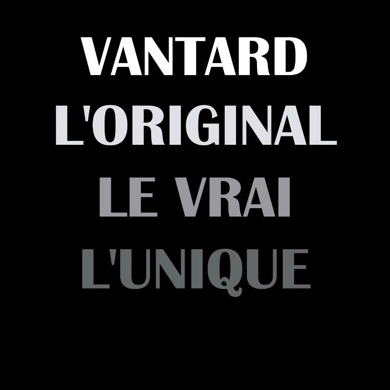 L'original le vrai l'unique Vantard