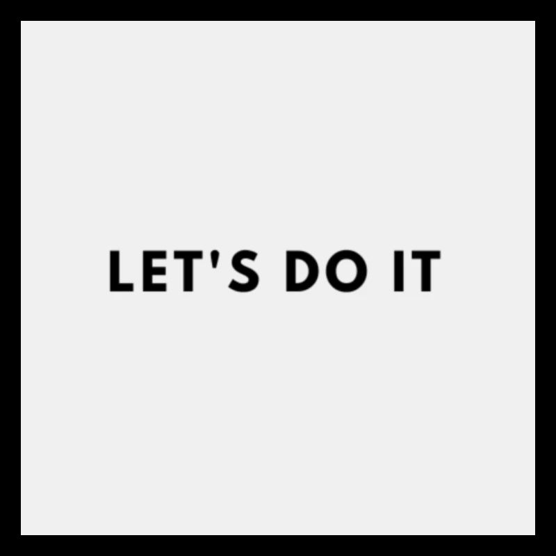 LET S DO IT