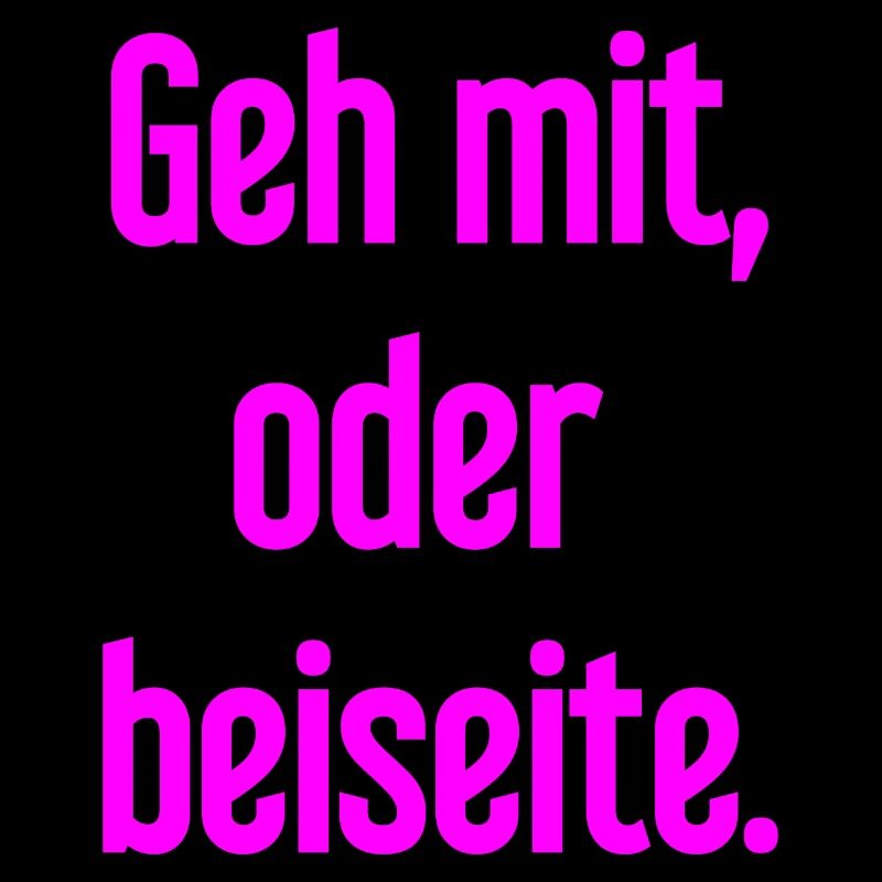 Geh mit oder beiseite