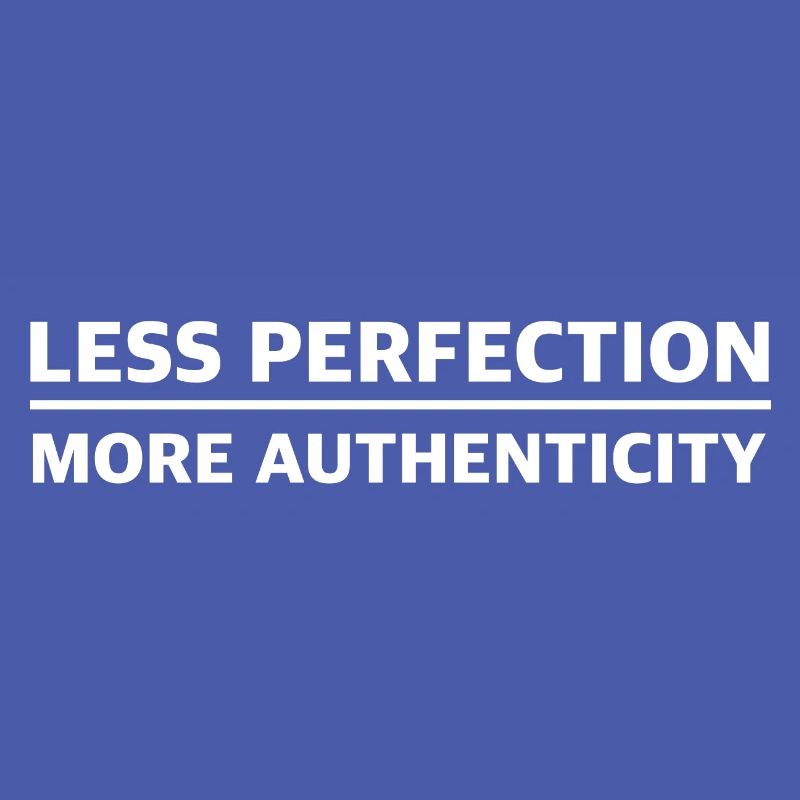 Moins de perfection, plus d’authen | Des vibrations authentiques