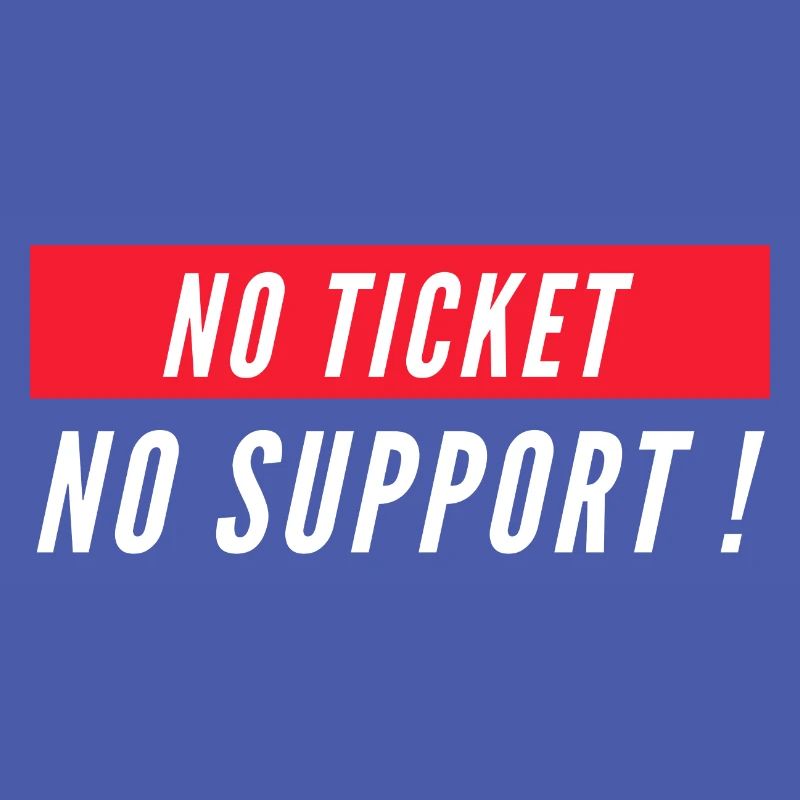 No ticket no support! EDV IT Informatiker Spruch
