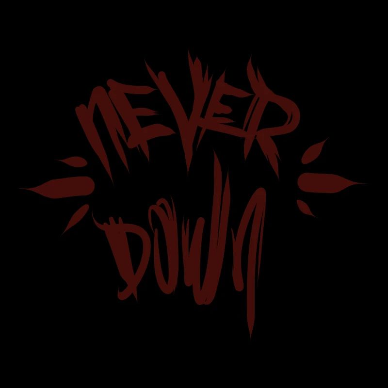 Positiv. Never down