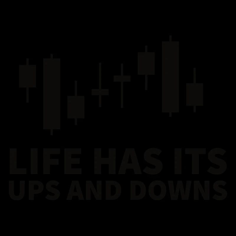 Life has its ups and downs Das Leben eines Traders
