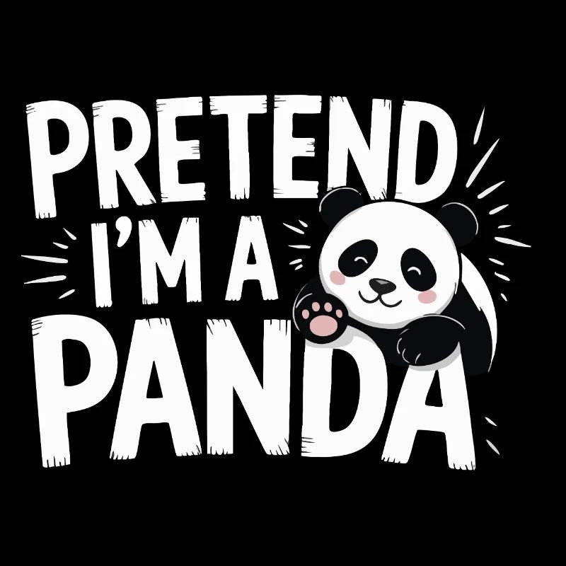 Panda-Design Humor - Tu so, als wär ich ein Panda