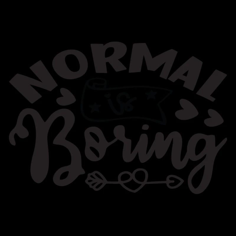 Normal is Boring