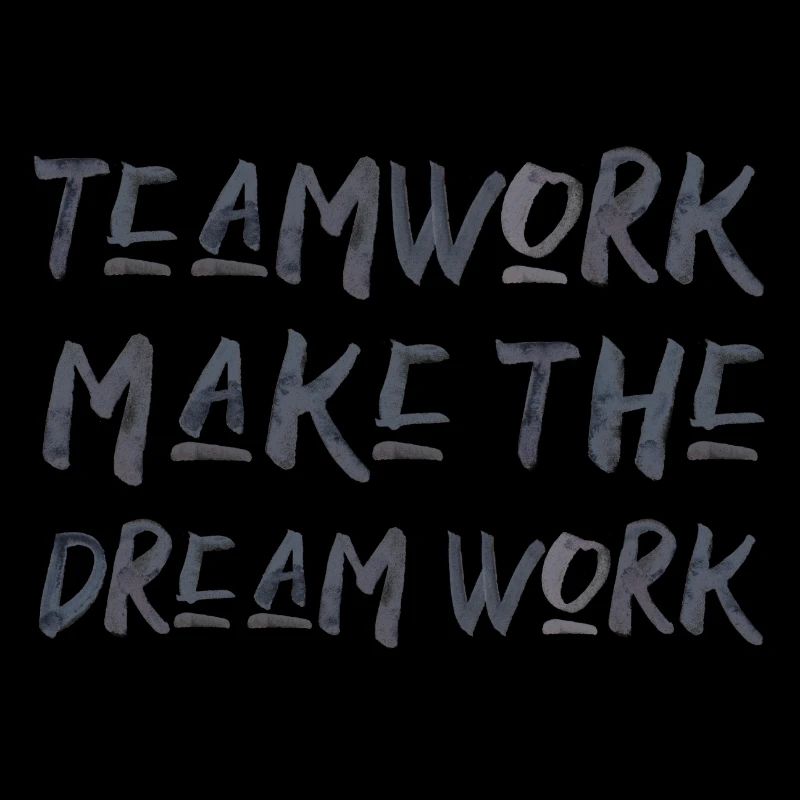 teamwork dream work Teamgeist Team Spruch