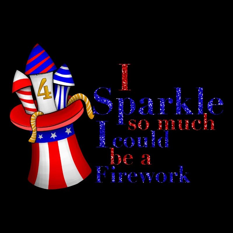 I Sparkle So Much I Could Be A Firework