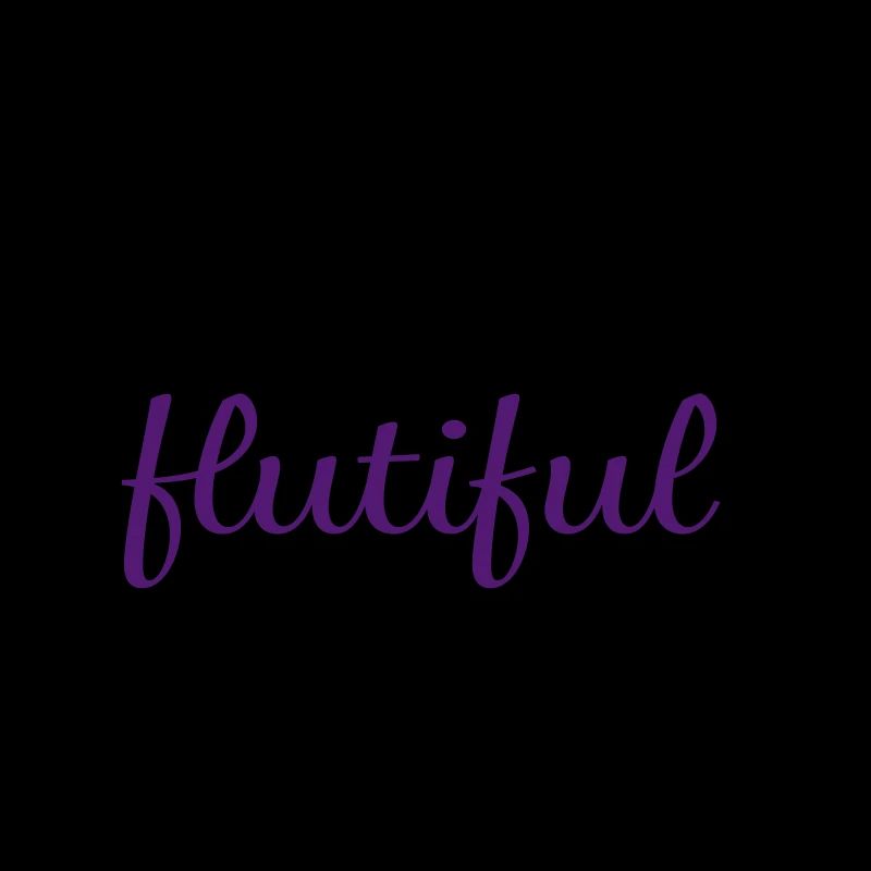 don't hate me because i'm flutiful