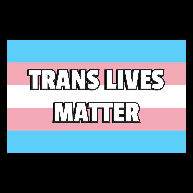 Trans Pride TRANS LIVES MATTER