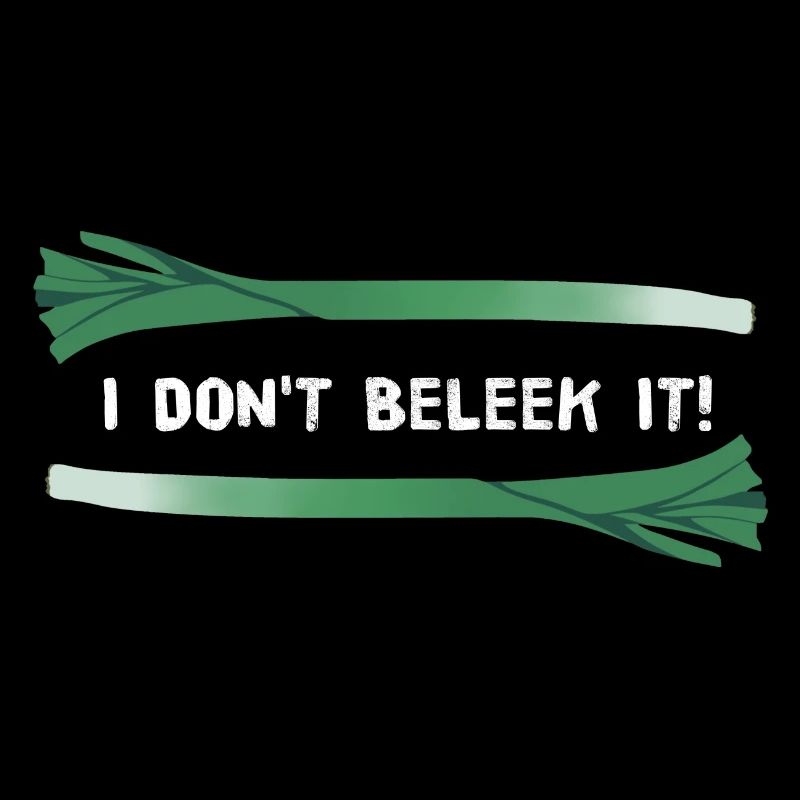 I Don't Beleek It! (White Font)