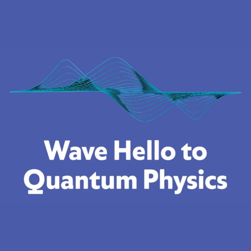 Wave Hello Quantum Physics Design