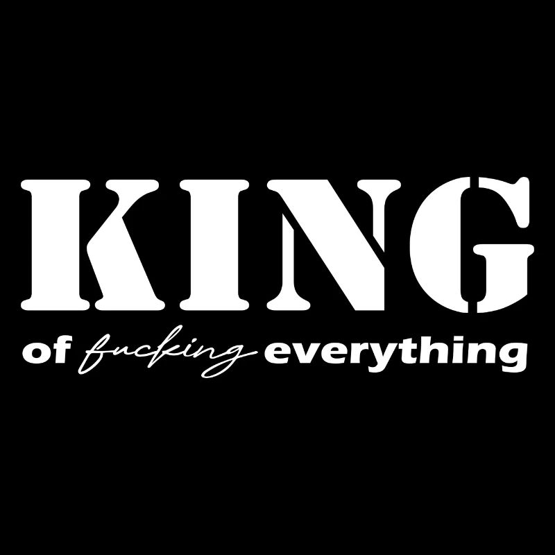 King everything Spruch white