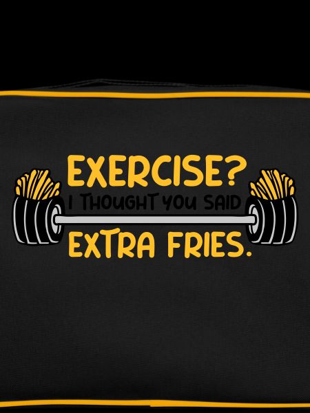 Exercise Extra Fries Quote