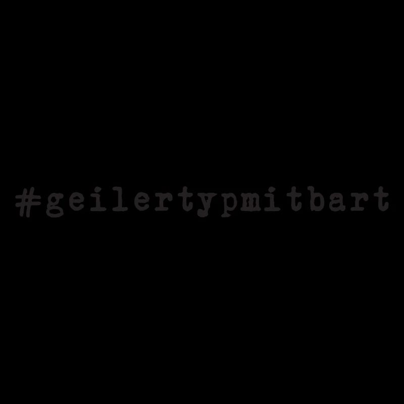 Geiler Typ Mit Bart - Hashtag #geilertypmitbart
