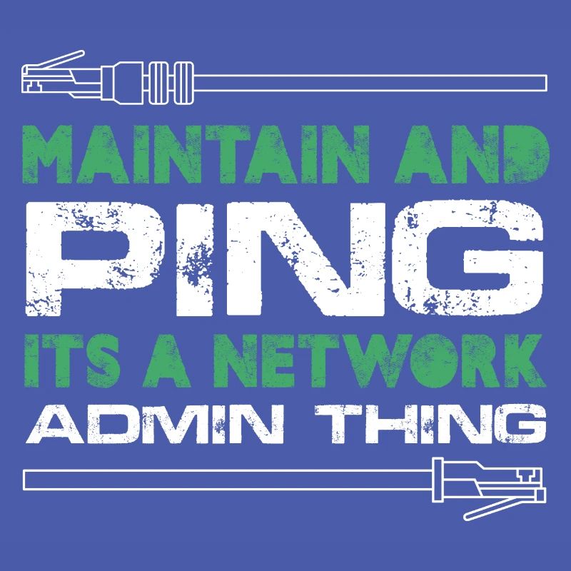 Maintain And Ping It's A Network Admin Thing