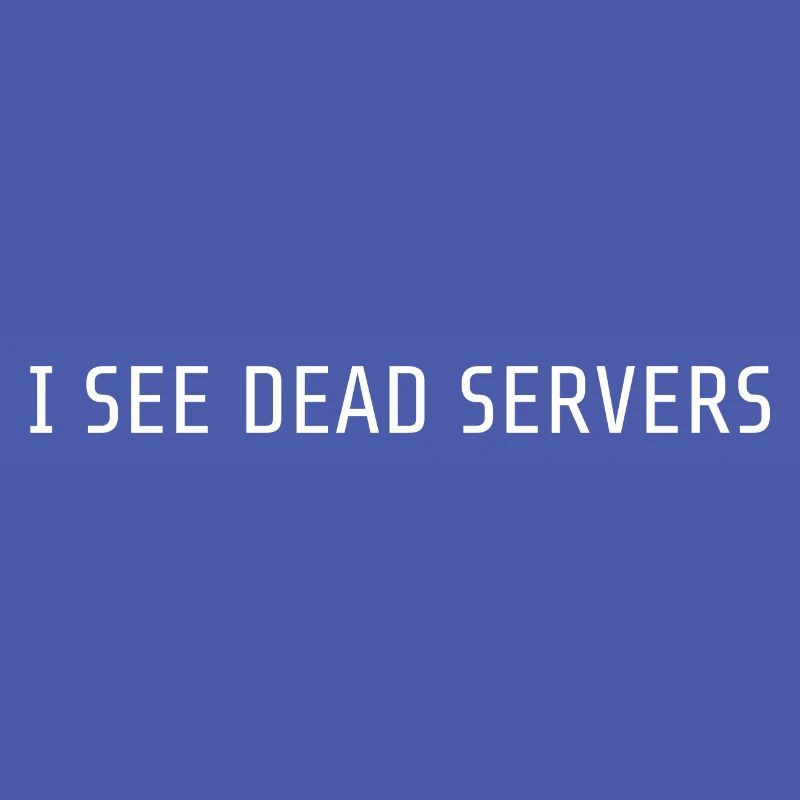 I see dead servers / Ich sehe tote Server