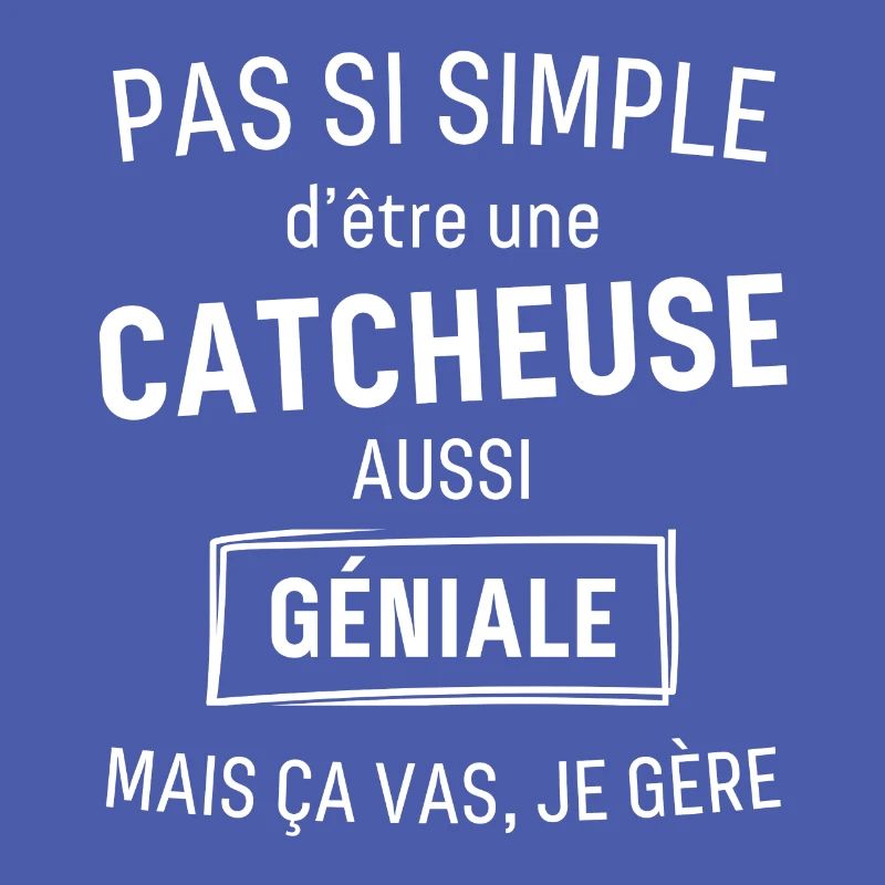 CATCHEUSE GÉNIALE