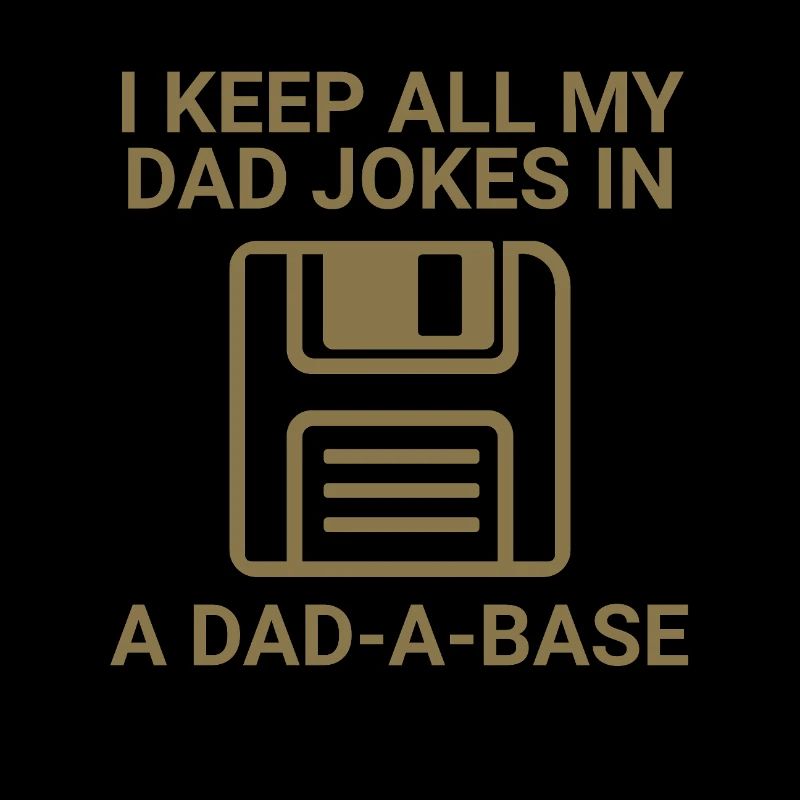 Je garde toutes les blagues de mon père dans un Dad-a-base