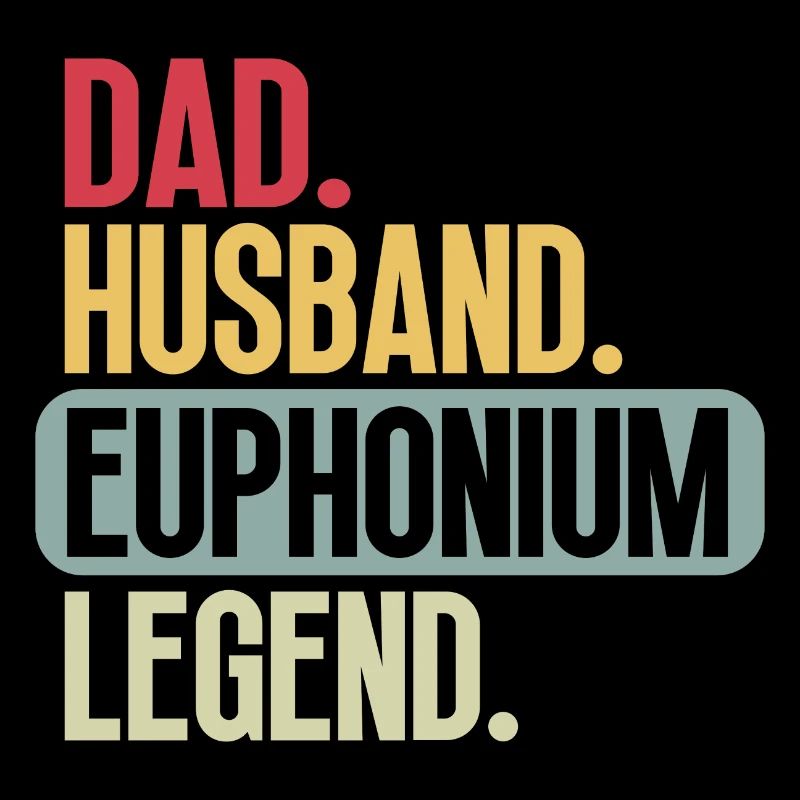 Euphonium Euphonist Dad Proverbs Funny