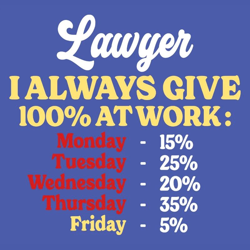 100% At Work Funny Quote Work Lawyer