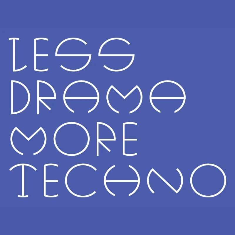 Less drama more techno