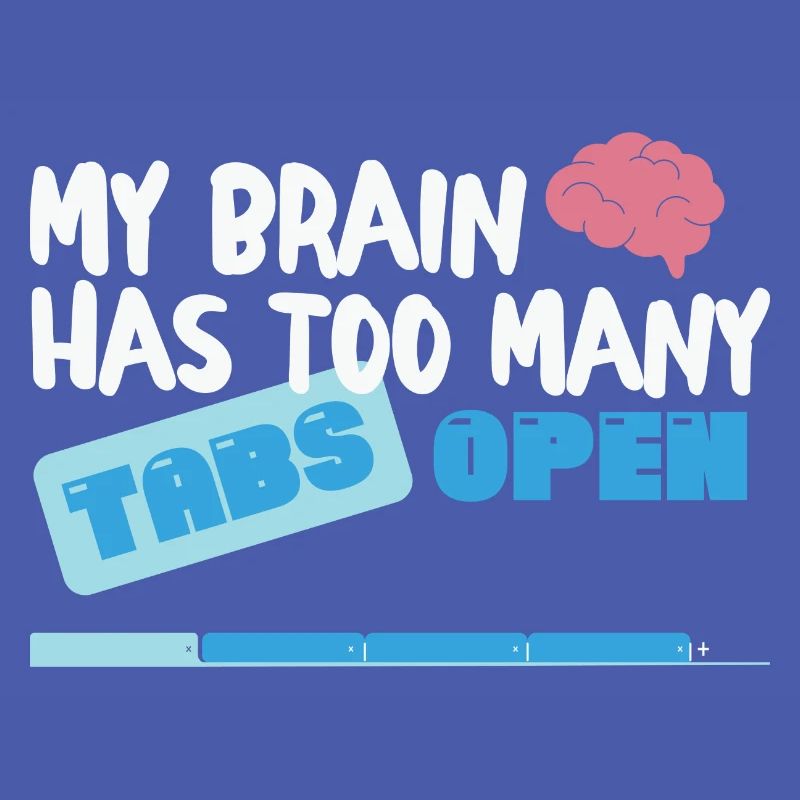 Mon cerveau a trop d’onglets Open Funny nerd Coder