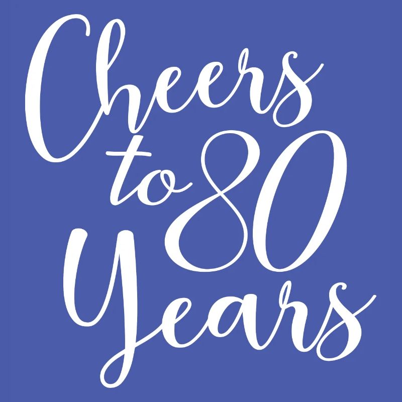 Vive le 80e anniversaire de ses 80 ans