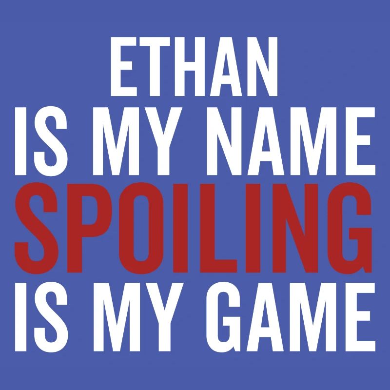 Ethan est mon nom Spoiling est mon jeu